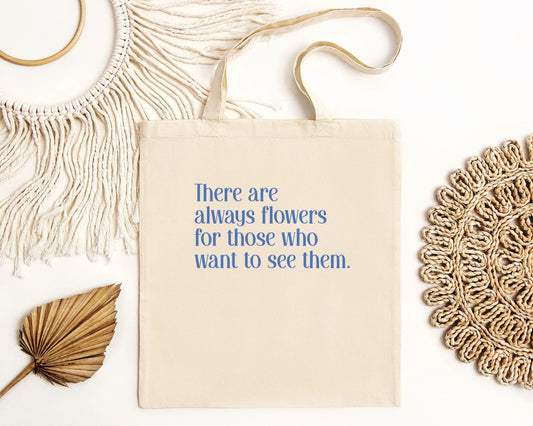 There Are Always Flowers Tote Bag, Positive Affirmation Gift, Kindness Bag, Motivational Gift for Women, Christian Tote Bag, Quote Tote Bag