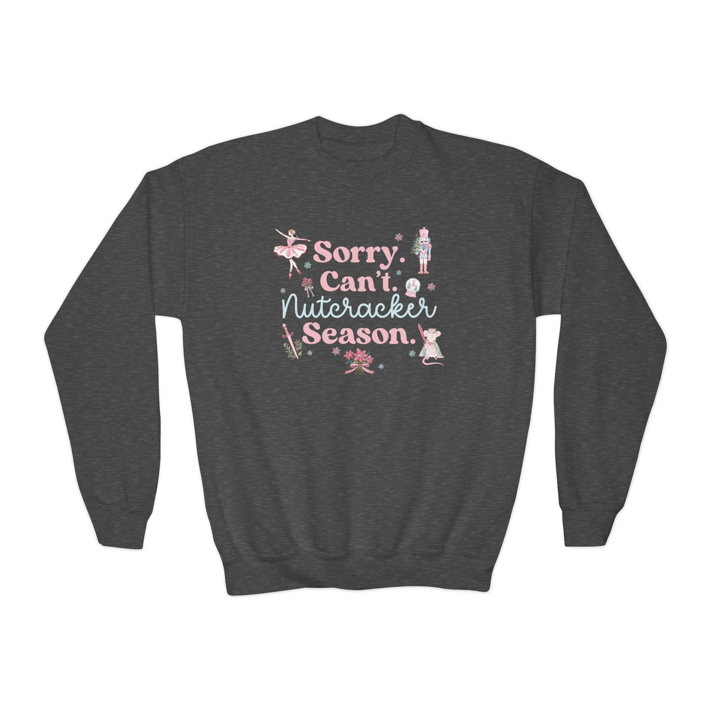 Sorry Can't Nutcracker Season Sweatshirt Nutcracker Ballerina Ballet Sweater Christmas Dancer Pullover Dance Mom Crewneck Sugar Plum Fairy