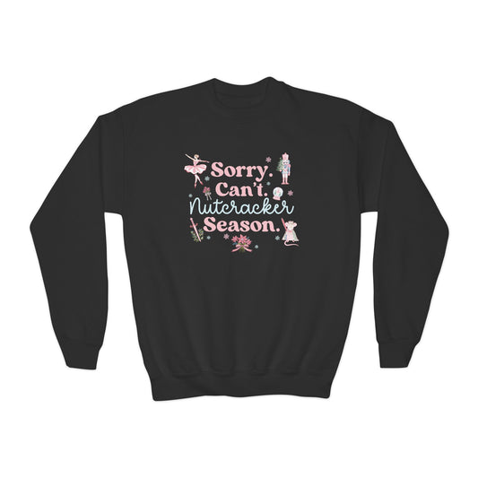 Sorry Can't Nutcracker Season Sweatshirt Nutcracker Ballerina Ballet Sweater Christmas Dancer Pullover Dance Mom Crewneck Sugar Plum Fairy