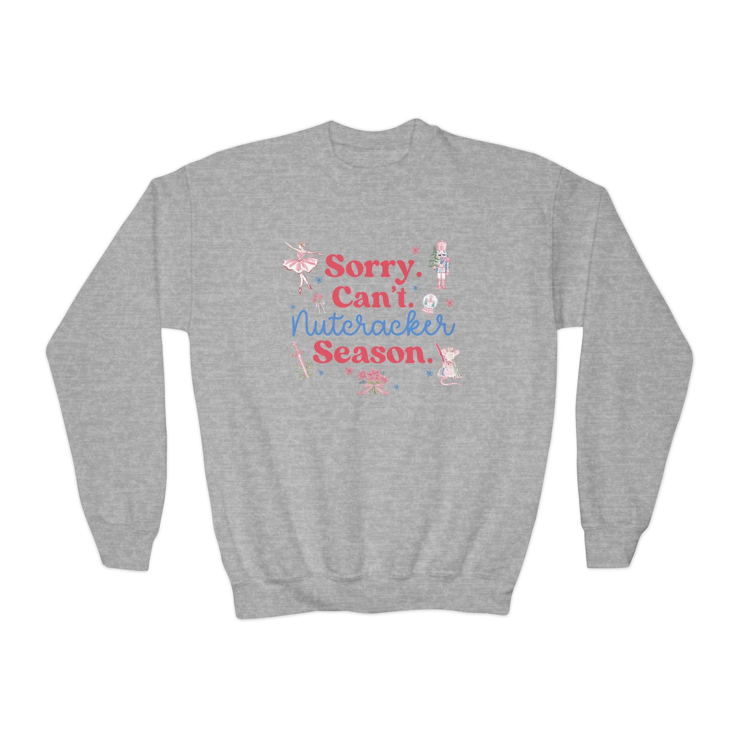 Sorry Can't Nutcracker Season Sweatshirt Nutcracker Ballerina Ballet Sweater Christmas Dancer Pullover Dance Mom Crewneck Sugar Plum Fairy