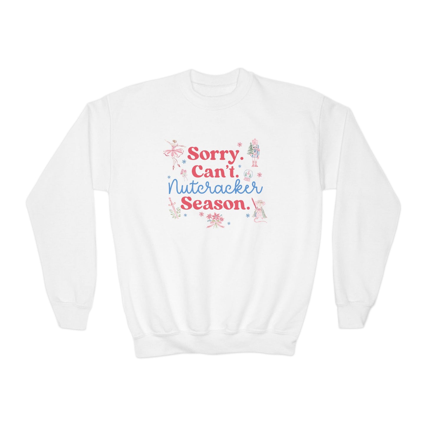 Sorry Can't Nutcracker Season Sweatshirt Nutcracker Ballerina Ballet Sweater Christmas Dancer Pullover Dance Mom Crewneck Sugar Plum Fairy