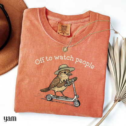 Comfort Colors® Birdwatching Shirt Funny Bird Off to Watch People T-Shirt Nature Bird Nerd Tee Nature Lover For Birding Bird Watcher Gift