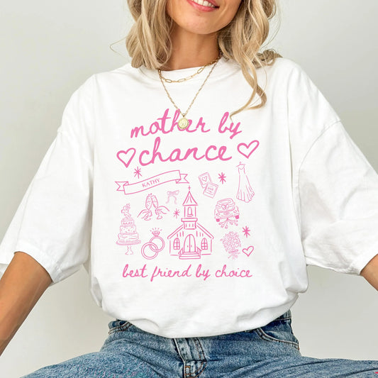 Mother by Chance Best Friend by Choice Shirt, Mother of the Bride Comfort Colors, Personalized Going to the Chapel Gonna Get Married Shirt