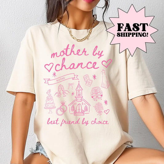 Mother by Chance Best Friend by Choice Shirt, Mother of the Bride Comfort Colors, Personalized Going to the Chapel Gonna Get Married Shirt