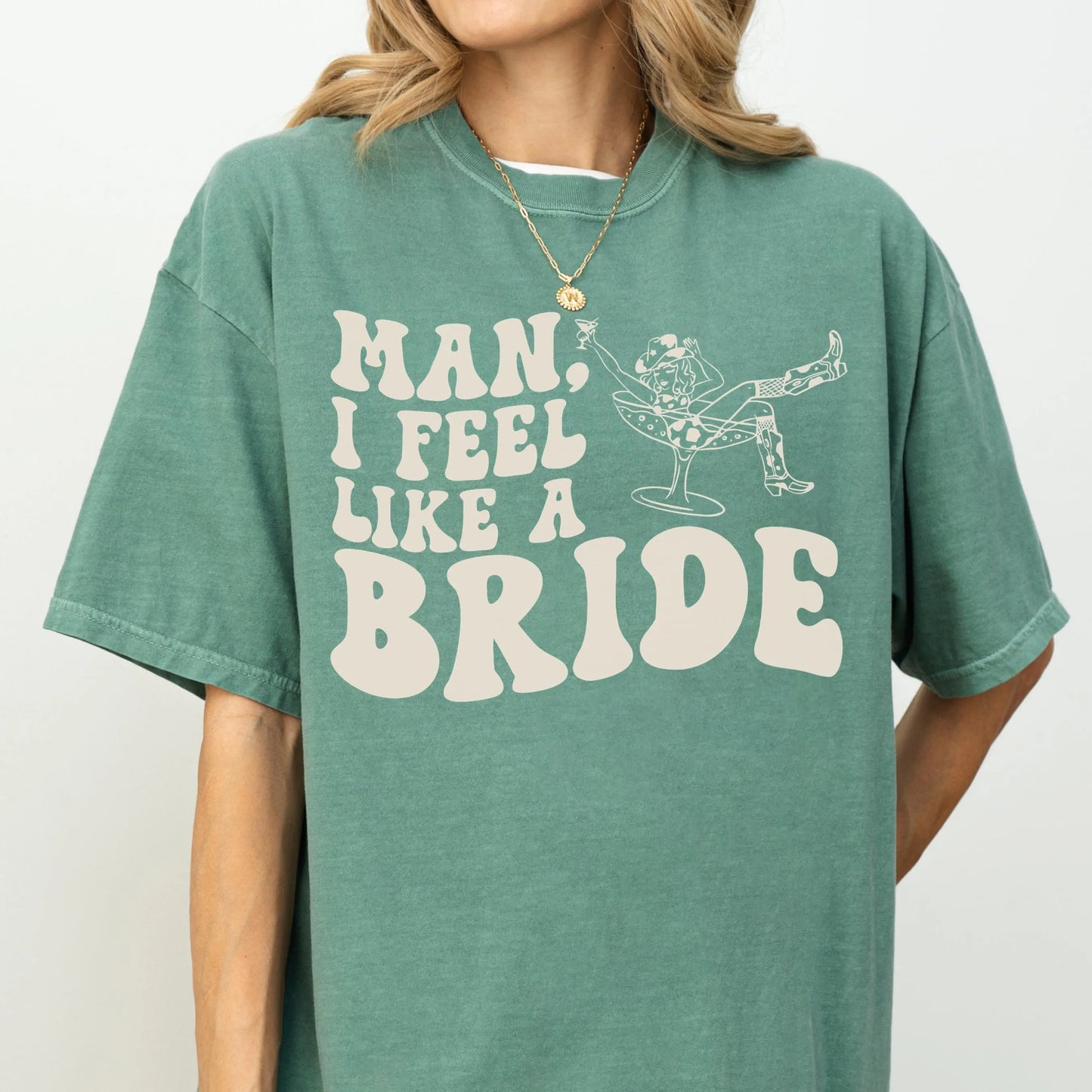 Bride Shirt, Bachelorette Party Shirt, Nashville Bride, Man I Feel Like a Bride, Cowgirl Bach Party, Rodeo Bride, Western Bride