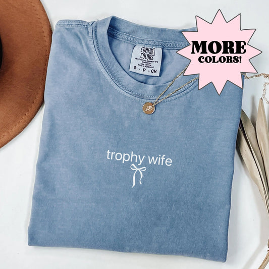 Comfort Colors Trophy Wife Shirt, Wife Shirt, Mom Shirt, Trophy Wife Shirt, Funny Wife Shirt, Engaged Shirt, New Wife Shirt, Gift for Wife