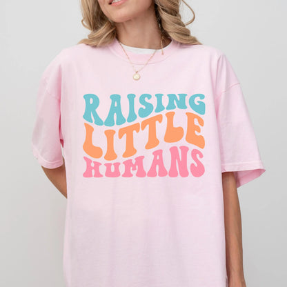 Raising Little Humans Comfort Colors Shirt, Mama Shirt, Grandma Shirt, Mothers Day Gift, Mama Gift, Baby Shower Gift, New Mom Shirt