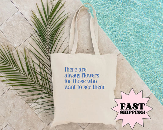 There Are Always Flowers Tote Bag, Positive Affirmation Gift, Kindness Bag, Motivational Gift for Women, Christian Tote Bag, Quote Tote Bag