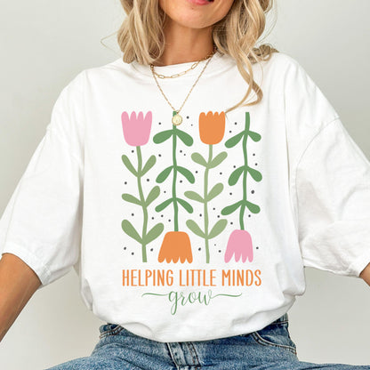Comfort Colors® Helping Little Minds Grow, Custom Teacher Shirt, Kindergarten Shirt, Floral Teacher Shirt, Teacher Appreciation, Preschool