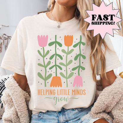 Comfort Colors® Helping Little Minds Grow, Custom Teacher Shirt, Kindergarten Shirt, Floral Teacher Shirt, Teacher Appreciation, Preschool