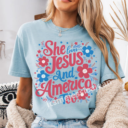 Comfort Colors 4th of July Shirt, USA Shirt, Fourth of July Shirt, She Loves Jesus and America Too Shirt, Christian Shirt, God Bless America