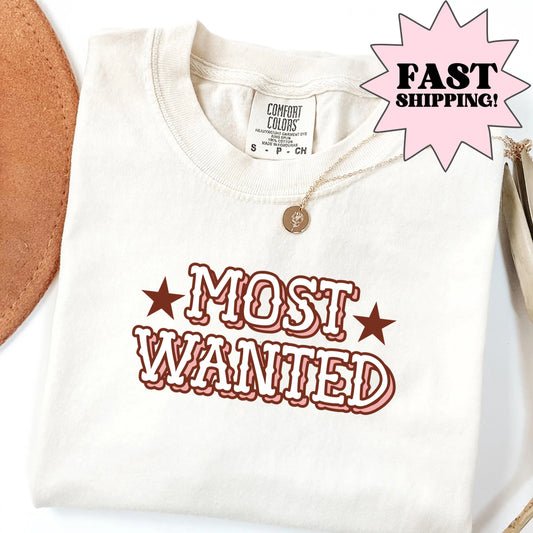 Comfort Colors Most Wanted Shirt, Tyrant Shirt, Concert Shirt, Most Wanted Cowboy T-Shirt, Western T-Shirt, Western Bachelorette T-Shirt
