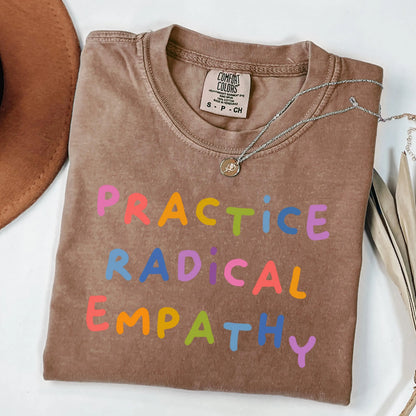 Comfort Colors Pride Shirt, Gay Shirt, LGBTQ Shirt, Lesbian Shirt, Inclusive Shirt, Trans Shirt, Equality Shirt, Practice Radical Empathy