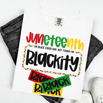 Comfort Colors Black History Shirt, Blackity Black Shirt, Juneteenth Shirt, Juneteenth Tshirt, Black Pride Tee, Blackity Black Black Gift