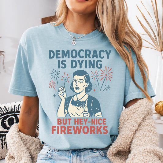 Comfort Colors 4th of July Shirt, USA Shirt, Fourth of July Shirt, Democracy is Dying Shirt, Political Shirt, Sarcastic Protest Democrat Tee