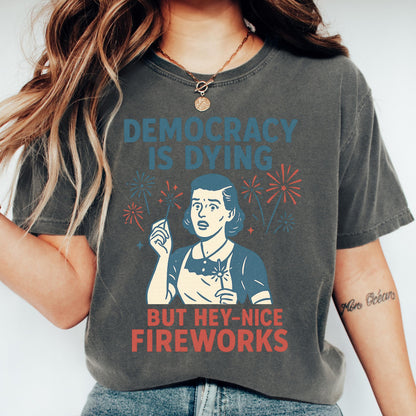 Comfort Colors 4th of July Shirt, USA Shirt, Fourth of July Shirt, Democracy is Dying Shirt, Political Shirt, Sarcastic Protest Democrat Tee