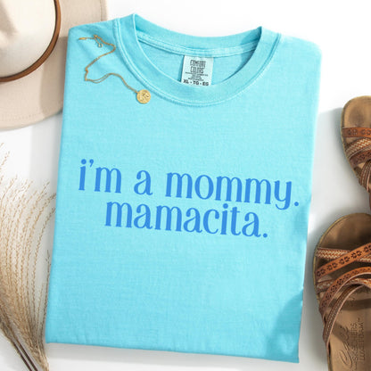 Comfort Colors I'm a Mommy Mamacita Shirt, Love Shirt, Mama Shirt, Mom Shirt, Island Shirt, Summer Tshirt, Funny Reality TV Quote Tee