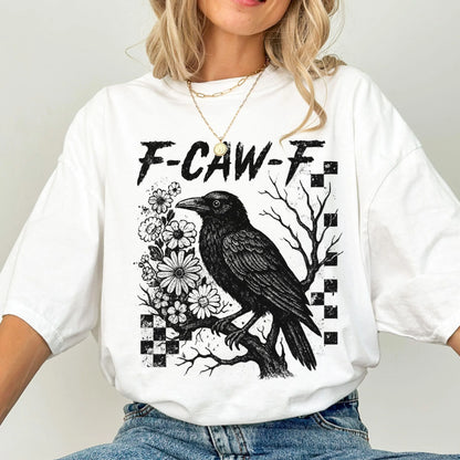 Funny F-CAW-F Crow Comfort Colors Tee