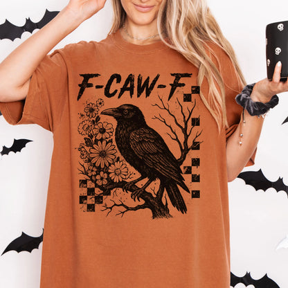 Funny F-CAW-F Crow Comfort Colors Tee