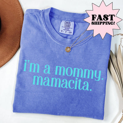 Comfort Colors I'm a Mommy Mamacita Shirt, Love Shirt, Mama Shirt, Mom Shirt, Island Shirt, Summer Tshirt, Funny Reality TV Quote Tee