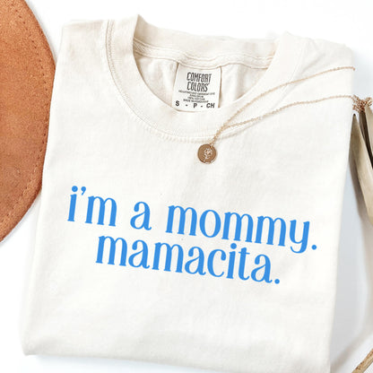 Comfort Colors I'm a Mommy Mamacita Shirt, Love Shirt, Mama Shirt, Mom Shirt, Island Shirt, Summer Tshirt, Funny Reality TV Quote Tee