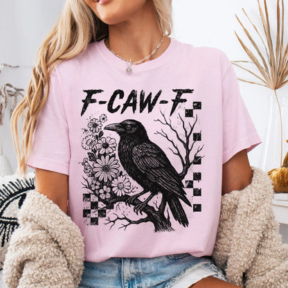 Funny F-CAW-F Crow Comfort Colors Tee