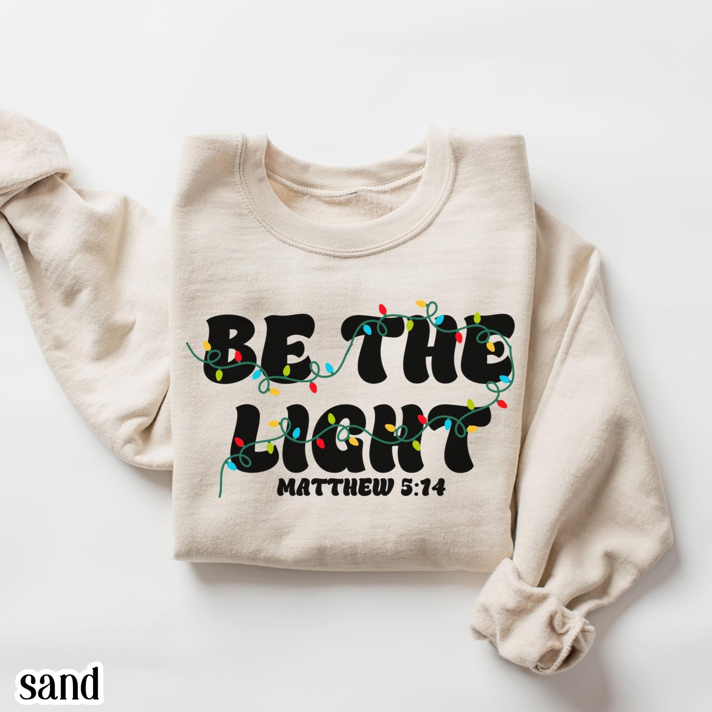 Be The Light Matthew 5:14 Christmas Sweatshirt
