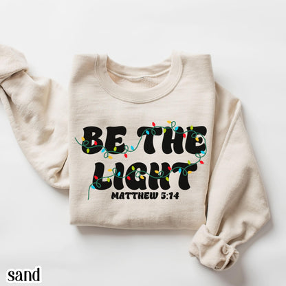 Be The Light Matthew 5:14 Christmas Sweatshirt