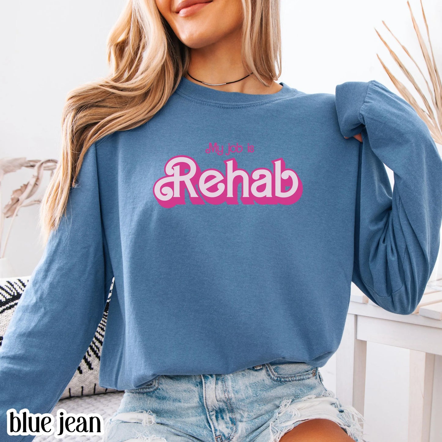 OT Comfort Colors Shirt My Job is Rehab Long Sleeve Occupational Therapist Physical Therapist Rehabilitation Funny Gift For OT