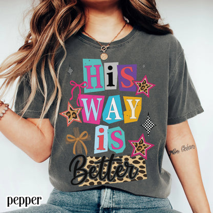 Christian Comfort Colors Shirt Religious Jesus Easter Tshirt Cute His Way Is Better Tee Faith Bible Verse T-shirt Oversized Ransom Retro