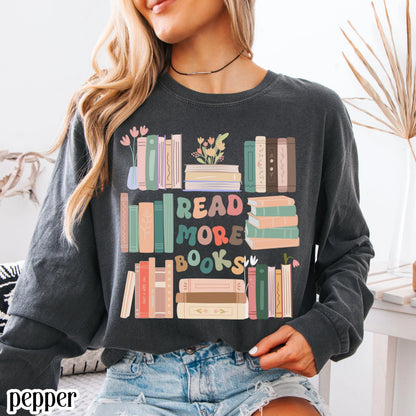 Read More Books Comfort Colors Long Sleeve Shirt Librairan Bookish Tee Cute Reader Cozy Teacher Womens Tshirt Retro Literature T-Shirt Gift