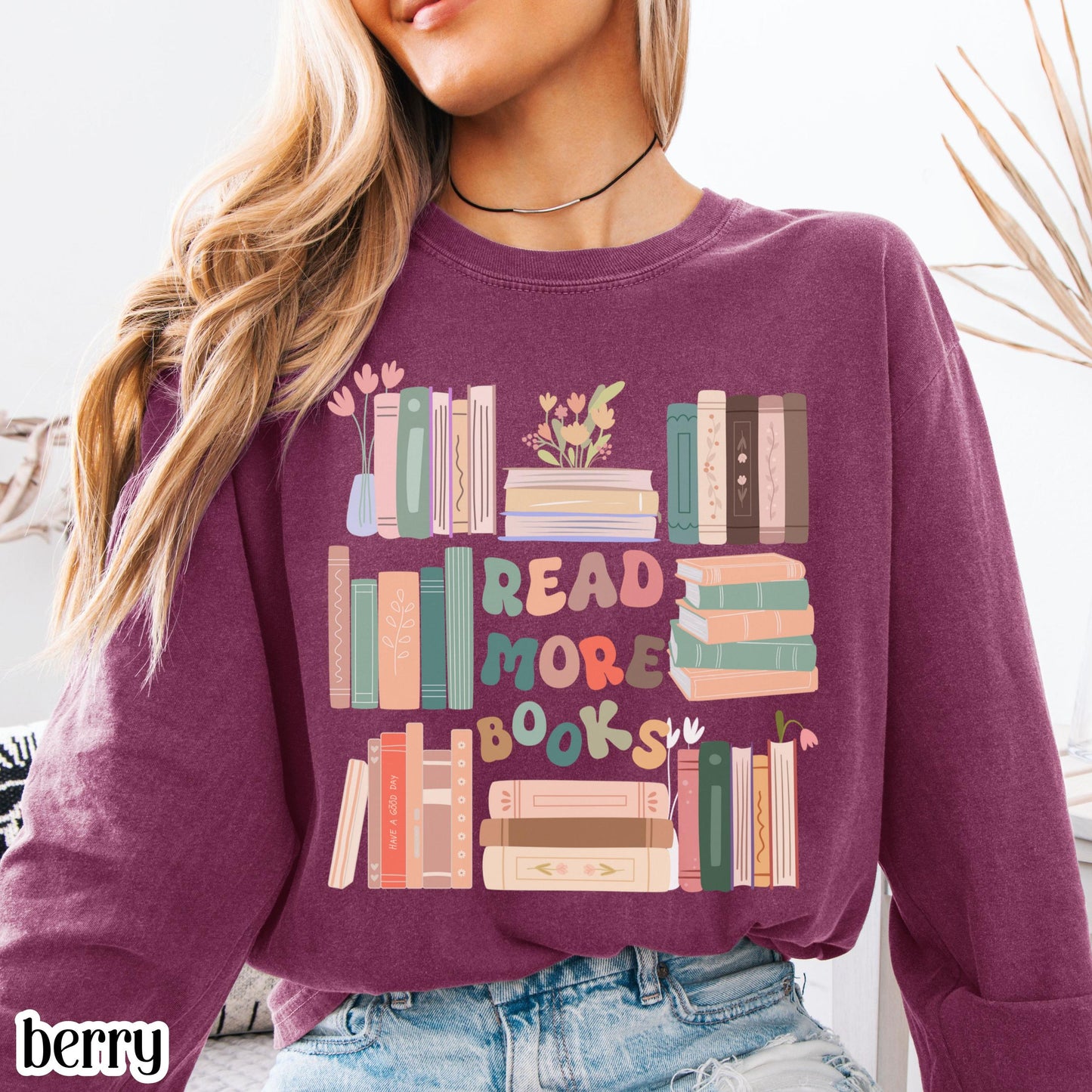 Read More Books Comfort Colors Long Sleeve Shirt Librairan Bookish Tee Cute Reader Cozy Teacher Womens Tshirt Retro Literature T-Shirt Gift