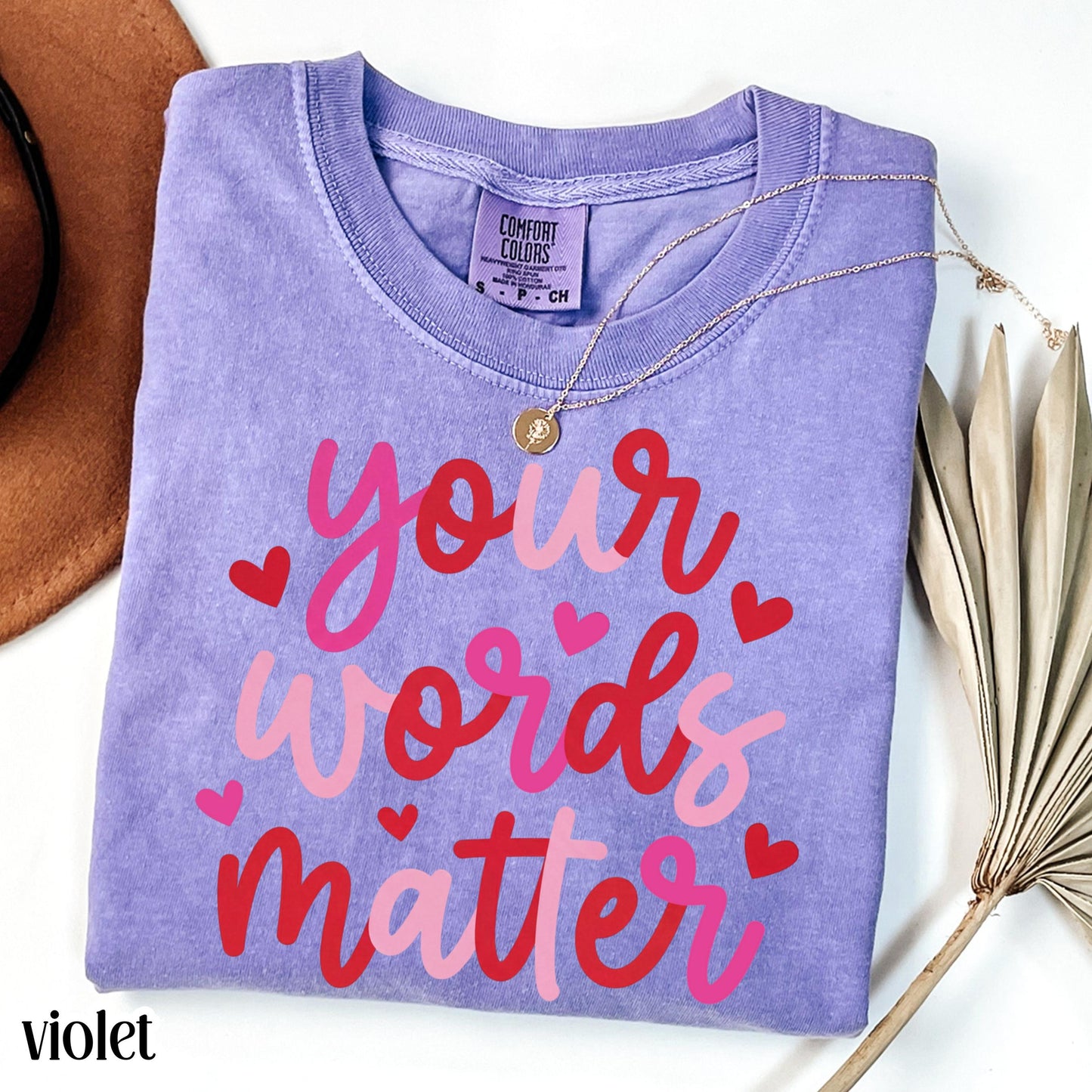 Speech Therapist Valentines Comfort Colors Shirt Vday SLP T-Shirt Your Words Matter Tee Speech Language Pathologist Tshirt Special Education