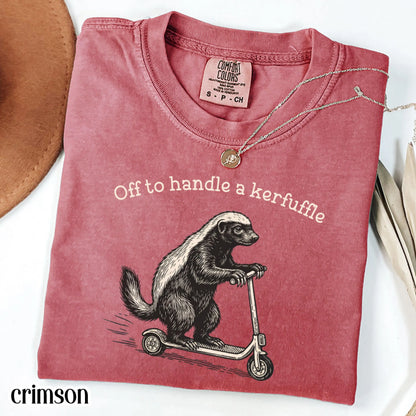 Kerfuffle Honey Badger Comfort Colors Shirt Funny Human Resources Scooter Tshirt Silly Lawyer Counselor Tee Adult Humor Sarcastic T-Shirt