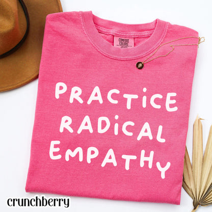 Comfort Colors Pride Shirt Gay LGBTQ TShirt Lesbian Human Rights T-Shirt Inclusive Trans Equality Shirt Practice Radical Empathy Political