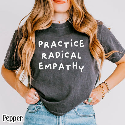 Comfort Colors Pride Shirt Gay LGBTQ TShirt Lesbian Human Rights T-Shirt Inclusive Trans Equality Shirt Practice Radical Empathy Political