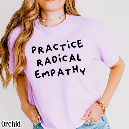 Comfort Colors Pride Shirt Gay LGBTQ TShirt Lesbian Human Rights T-Shirt Inclusive Trans Equality Shirt Practice Radical Empathy Political