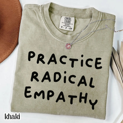 Comfort Colors Pride Shirt Gay LGBTQ TShirt Lesbian Human Rights T-Shirt Inclusive Trans Equality Shirt Practice Radical Empathy Political
