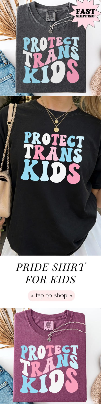 Comfort Colors Trans Shirt, Gay Shirt, Pride Shirt, Lesbian Shirt, Inclusive Shirt, Floral Shirt, Transgender Shirt, Protect Trans Kids Tee