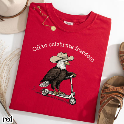 Fourth of July Comfort Colors® Shirt Eagle Off to Celebrate Freedom T-Shirt 4th Of July Cowboy Scooter Bird 250 America Anniversary Tee