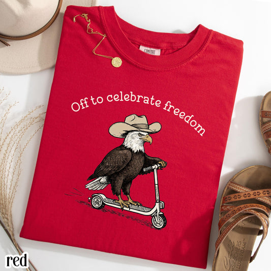Fourth of July Comfort Colors® Shirt Eagle Off to Celebrate Freedom T-Shirt 4th Of July Cowboy Scooter Bird 250 America Anniversary Tee