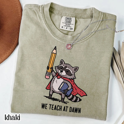 Comfort Colors® Teacher Shirt Funny Raccoon We Teach At Dawn Kindergarten Teacher Tee First Grade Back to School T-Shirt Educator Gift