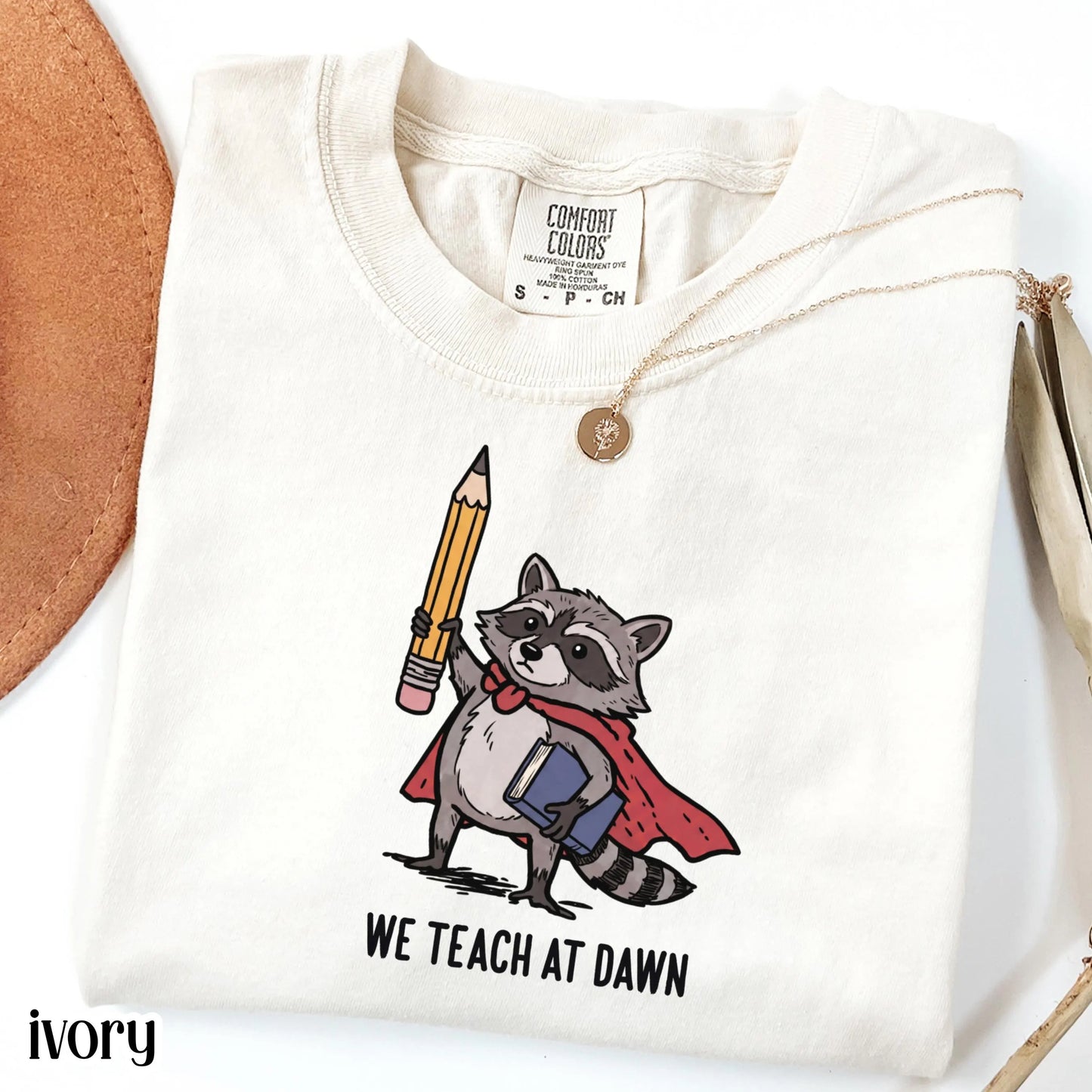 Comfort Colors® Teacher Shirt Funny Raccoon We Teach At Dawn Kindergarten Teacher Tee First Grade Back to School T-Shirt Educator Gift