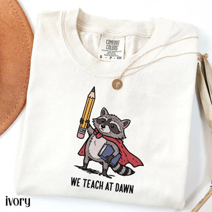Comfort Colors® Teacher Shirt Funny Raccoon We Teach At Dawn Kindergarten Teacher Tee First Grade Back to School T-Shirt Educator Gift