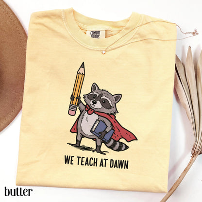 Comfort Colors® Teacher Shirt Funny Raccoon We Teach At Dawn Kindergarten Teacher Tee First Grade Back to School T-Shirt Educator Gift