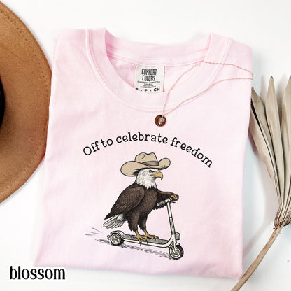 Fourth of July Comfort Colors® Shirt Eagle Off to Celebrate Freedom T-Shirt 4th Of July Cowboy Scooter Bird 250 America Anniversary Tee