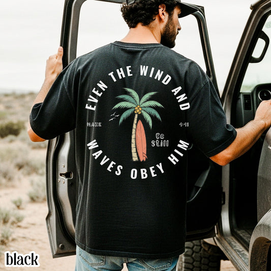 Christian Comfort Colors® Shirt Even The Wind And Waves Obey Him Mark 4:41 Tee Surfboard Palm Tree TShirt Mens Summer Faith Based T-Shirt