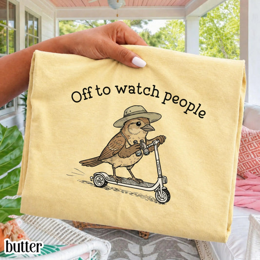 Comfort Colors® Birdwatching Shirt Funny Bird Off to Watch People T-Shirt Nature Bird Nerd Tee Nature Lover For Birding Bird Watcher Gift