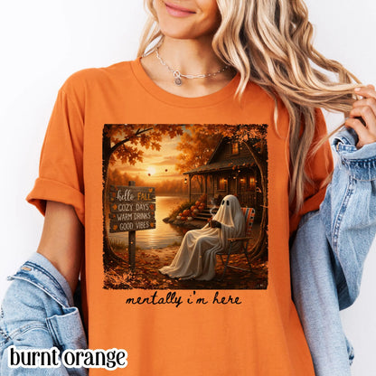 Summerween Ghost Comfort Colors Shirt Mentally I'm Here Cute Fall Tee Cozy Autumn Vibes Pumpkin Season TShirt Trendy Halloween Lover T-Shirt