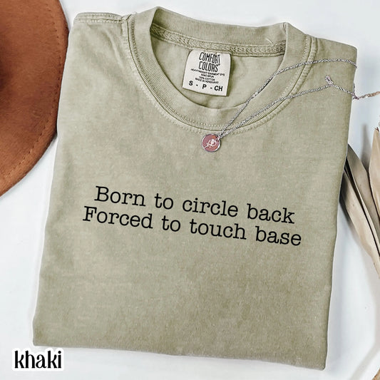 T-shirt humouristique Comfort Colors® T-shirt sarcastique pour adultes "Born to Circle Back Forced to Touch Base" Cadeau rigolo pour employé de bureau